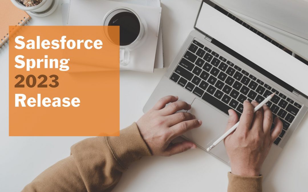 Salesforce Spring 2023 Release Sleek Consulting